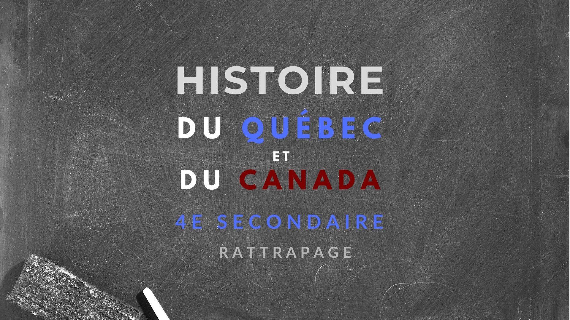 Histoire du Québec et du Canada - 4e secondaire - Rattrapage