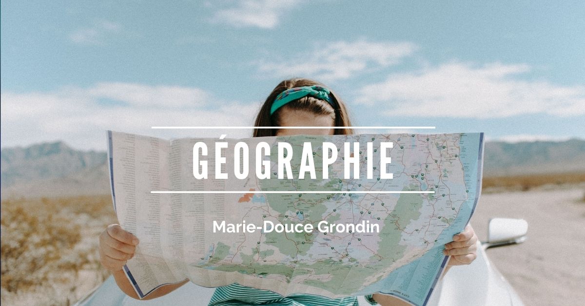 Géographie - Marie-Douce Grondin